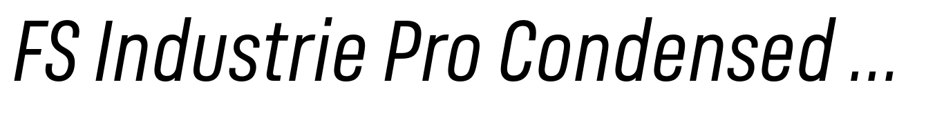 FS Industrie Pro Condensed Italic